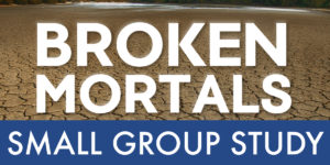 Broken Mortals Study Guide